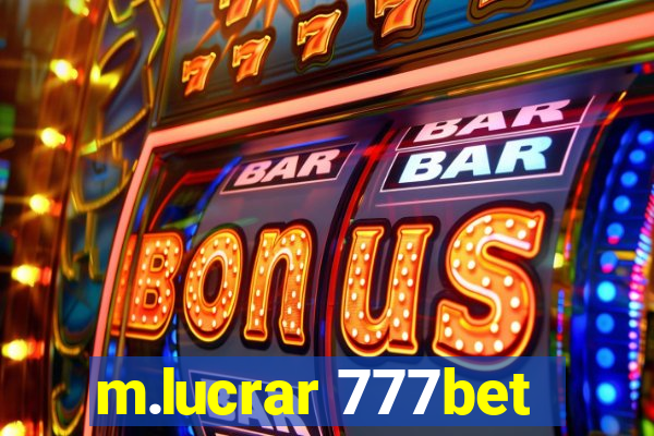 m.lucrar 777bet